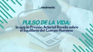 Pulso de la Vida: ¿Qué revela tu presión arterial? - Medmedic