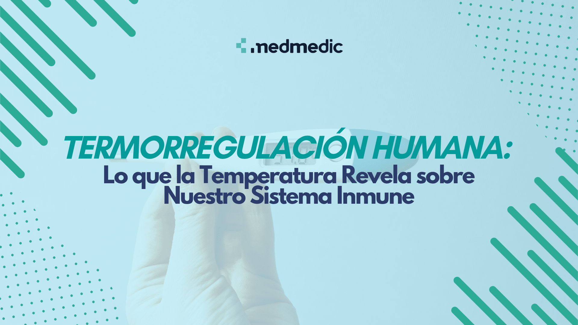 Termorregulación Humana: Lo que la Temperatura Revela sobre Nuestro Sistema Inmune - Medmedic