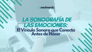  La Sonografía de las Emociones: El Vínculo Sonoro que Conecta Antes de Nacer - Medmedic