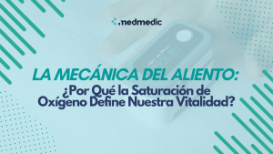 La Mecánica del Aliento: Por Qué la Saturación de Oxígeno Define Nuestra Vitalidad - Medmedic