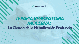 Terapia Respiratoria Moderna: La Ciencia de la Nebulización Profunda - Medmedic