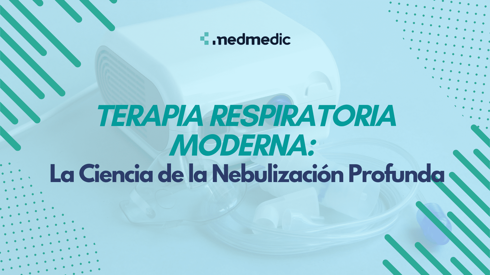 Terapia Respiratoria Moderna: La Ciencia de la Nebulización Profunda - Medmedic