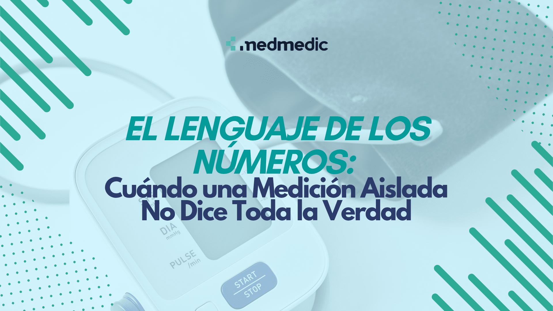 El Lenguaje de los Números: Cuándo una Medición Aislada No Dice Toda la Verdad - Medmedic