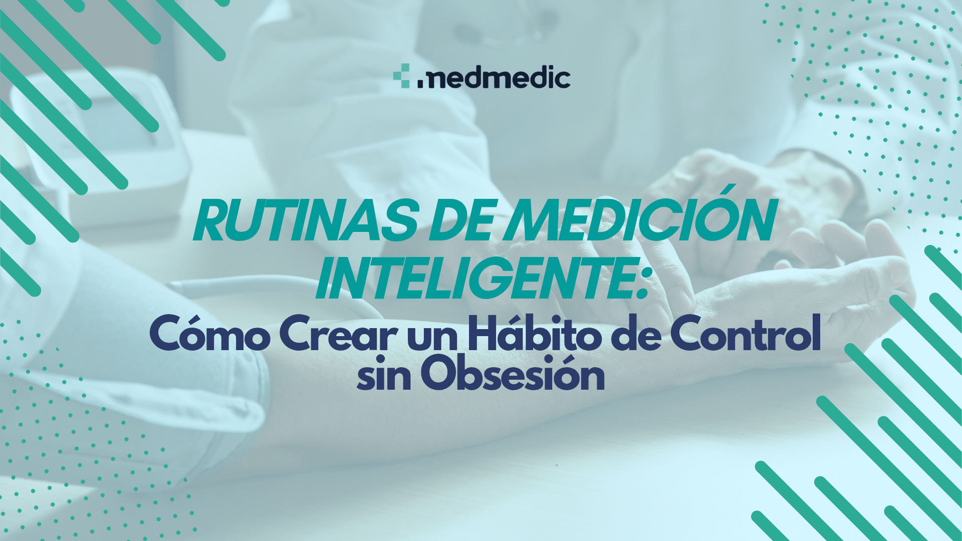 Rutinas de Medición Inteligente: Cómo Crear un Hábito de Control sin Obsesión - Medmedic