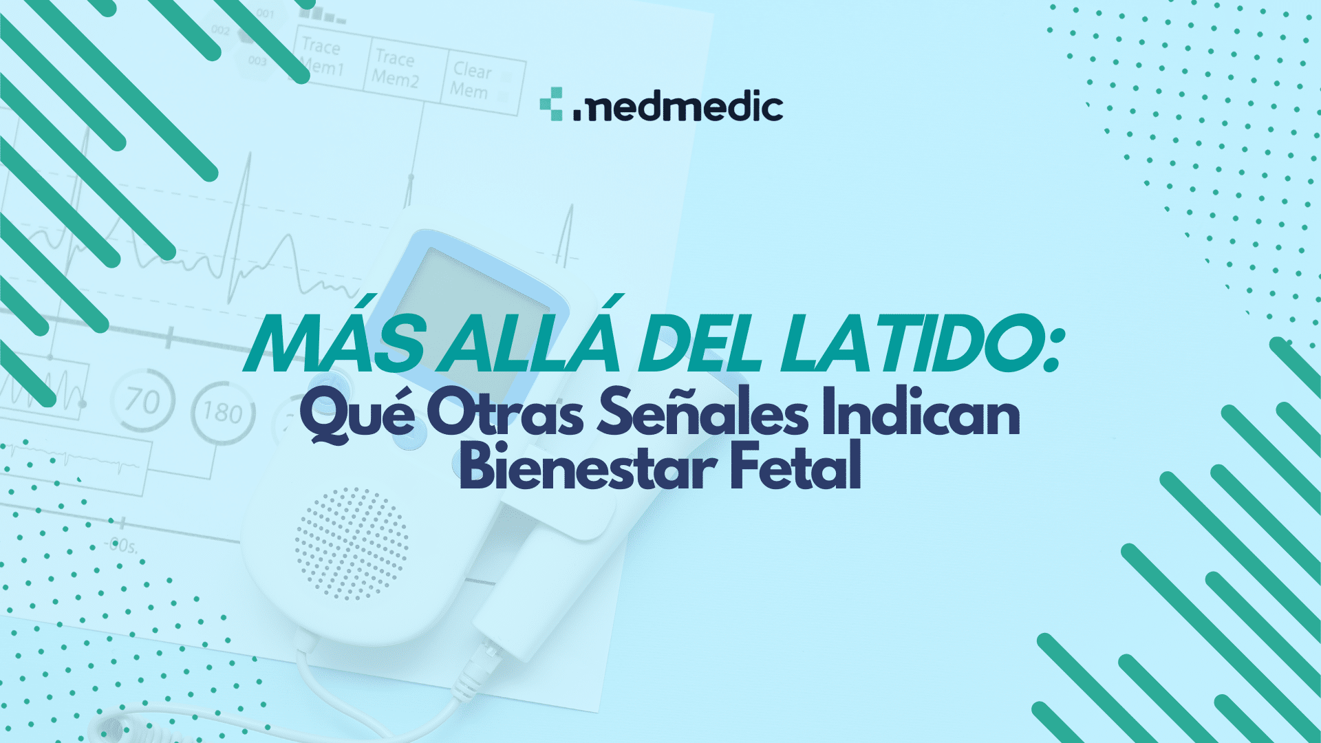 Más Allá del Latido: Qué Otras Señales Indican Bienestar Fetal - Medmedic