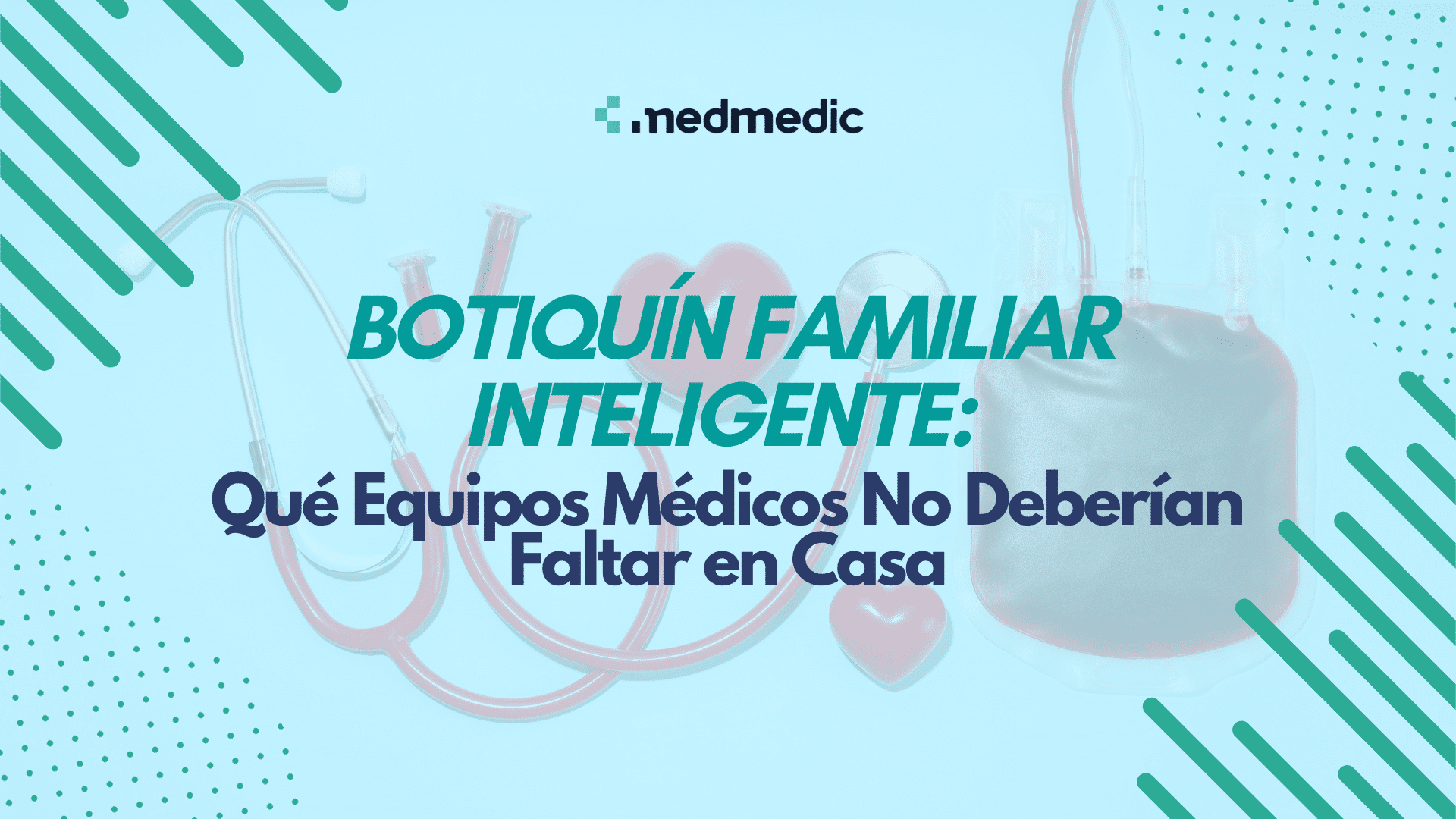 Botiquín Familiar Inteligente: Qué Equipos Médicos No Deberían Faltar en Casa - Medmedic