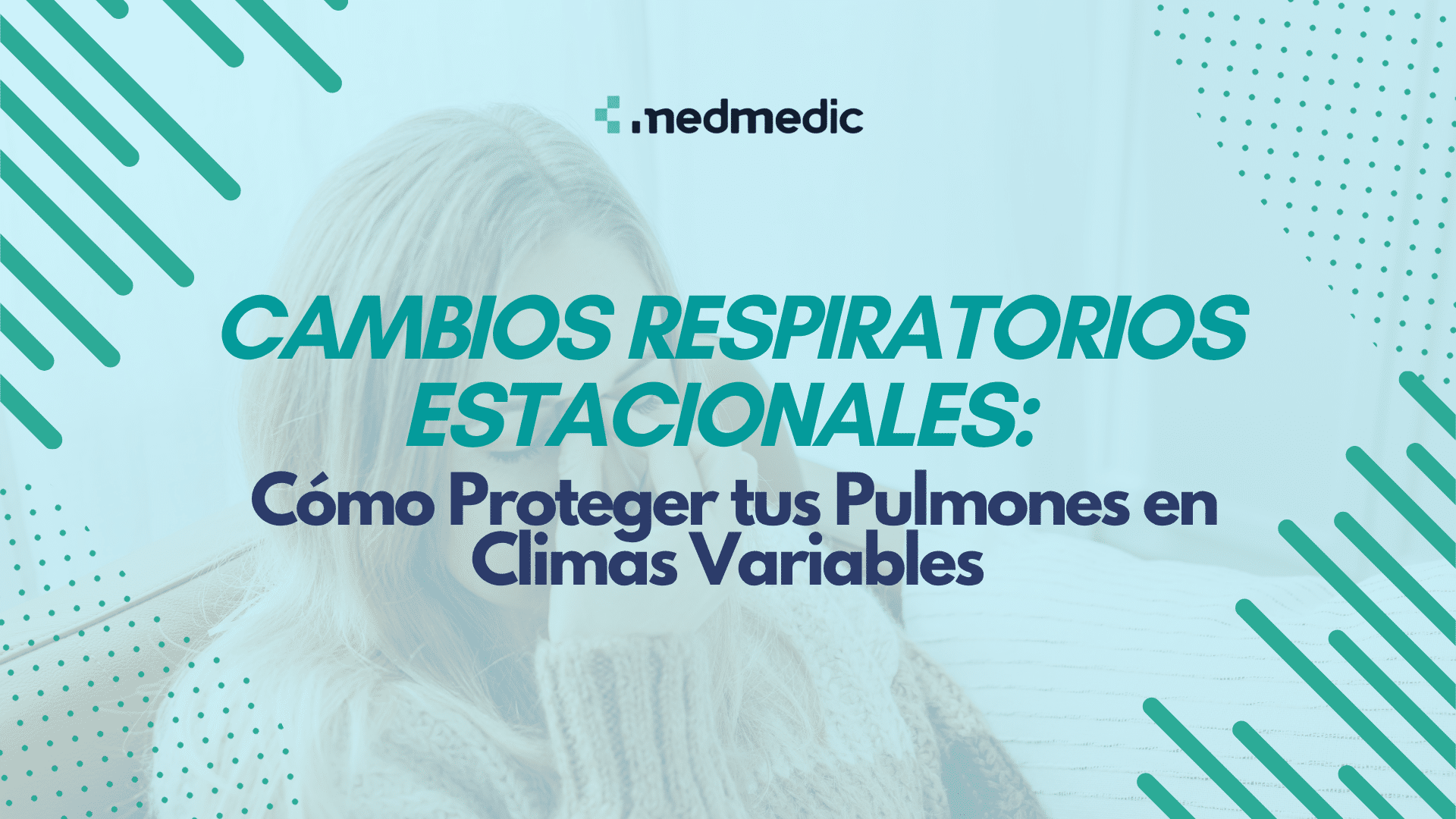 Cambios Respiratorios Estacionales: Cómo Proteger tus Pulmones en Climas Variables - Medmedic
